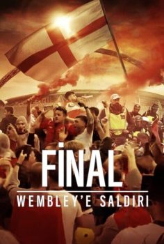 Final: Wembley’e Saldırı